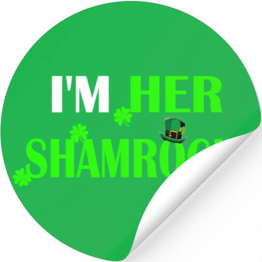 I'M Her Shamrock I'M His Lucky Charm St Patric Stickers