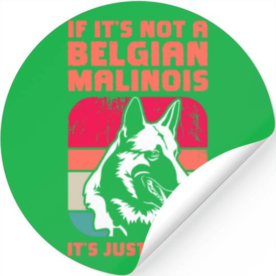 If It's Not A Belgian Malinois Retro Vintage Stickers