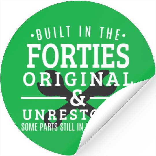 Built In The Forties Born In The 1940S Stickers