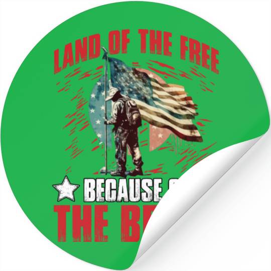 Land of the free because of the Brave Stickers