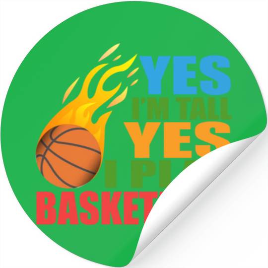 Yes I m Tall Yes I Play Basketball Stickers