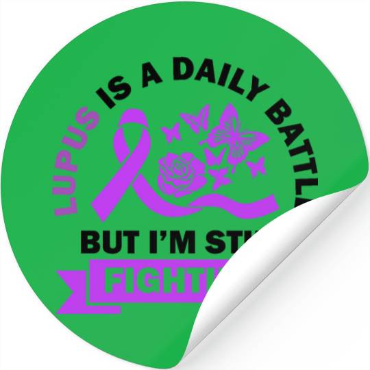 Lupus Is A Daily Battle But I'm Still Fighting Stickers