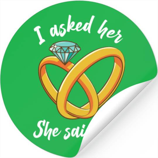 I Asked Her She Said Yes Funny Engagement Proposal Stickers