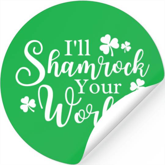 I ll shamrock Your World Stickers
