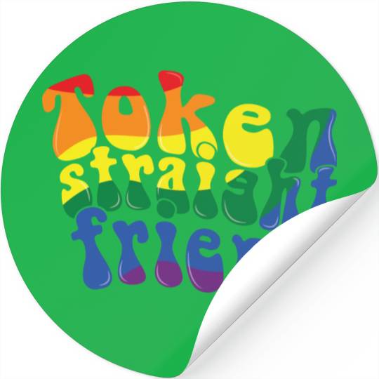 Token Straight Friend LGBTQ Proud Ally Gay Pride Stickers