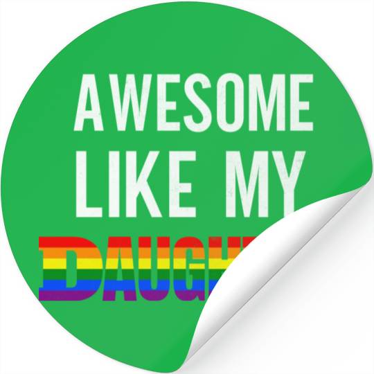Awesome Like My Daughter Pride Rainbow flag Stickers