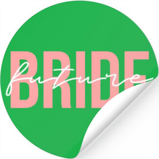 Future Bride Wedding Bachelorette Party Fiancee Stickers
