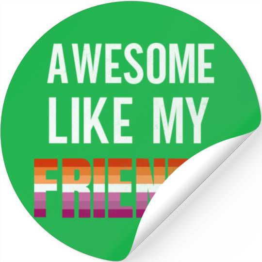 Awesome Like My friends Pride lesbian flag Stickers
