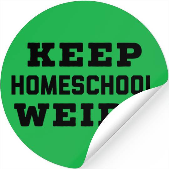Keep Homeschool Weird Homeschool Homeschool Mom Stickers