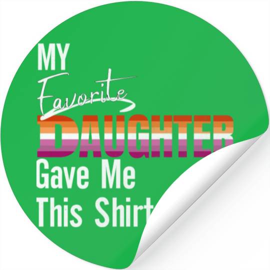 My Favorite Daughter Gave me this Stickers Pride Lesb
