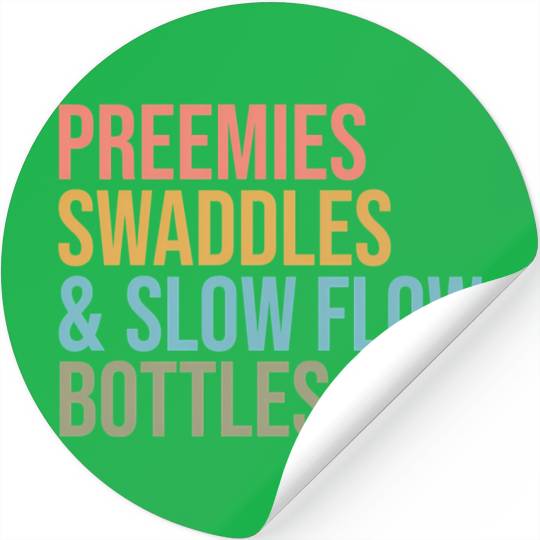 Preemies Swaddles Slow Flow Bottles Nicu Nurse App Stickers