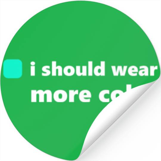 i should wear more color light green Stickers