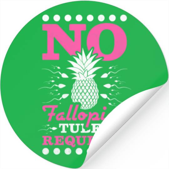 No Fallopian Tubes Required Pineapple Ivf Stickers