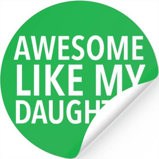 Awesome like my daughter Stickers