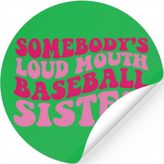 Somebody'S Loud Mouth Baseball Sister Stickers