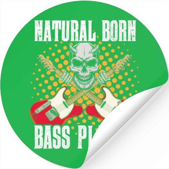 Natural Born Bass Player Band Musician Guitar Stickers