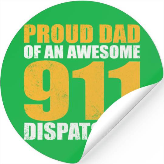 Proud Dad Of An Awesome 911 Dispatcher Stickers