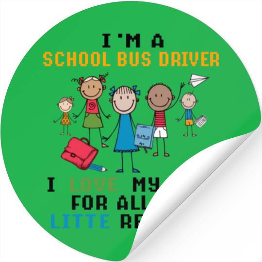I m A School Bus Driver I Love My Job Stickers