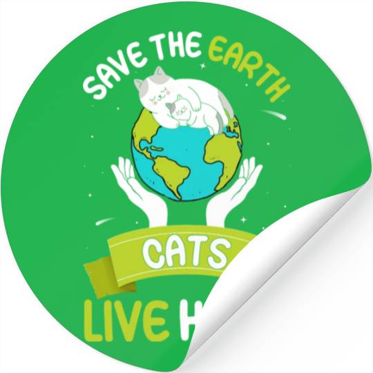 Save The Earth Cats Live Here World Environment Stickers
