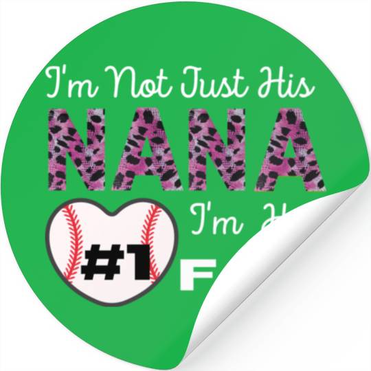 I m Not Just His Nana Number 1 Fan Funny Grandma Stickers