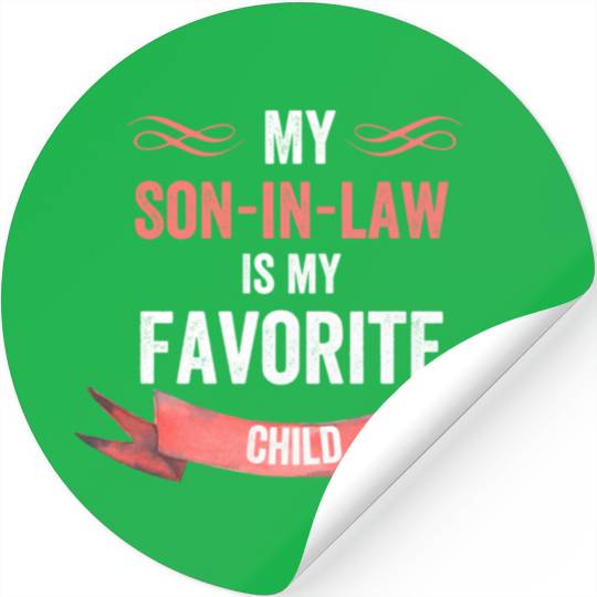 My Son In Law Is My Favorite Child Stickers