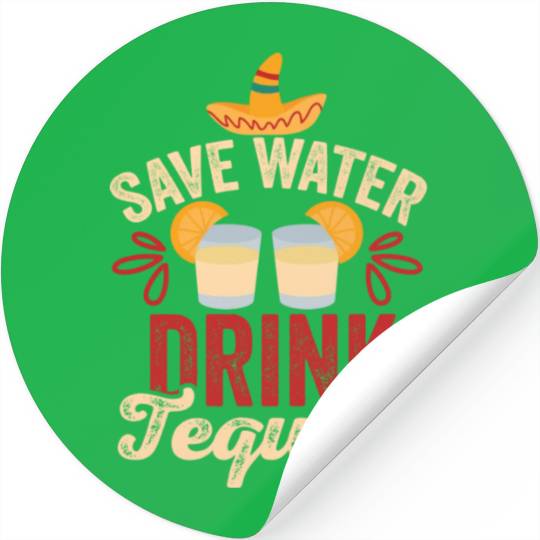 Save Water Drink Tequila Cinco De Mayo Stickers