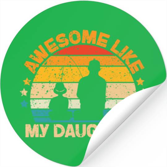 Funny Awesome Like My Daughter Fisher Dad Stickers