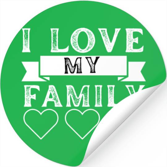 I LOVE MY FAMILY. Stickers