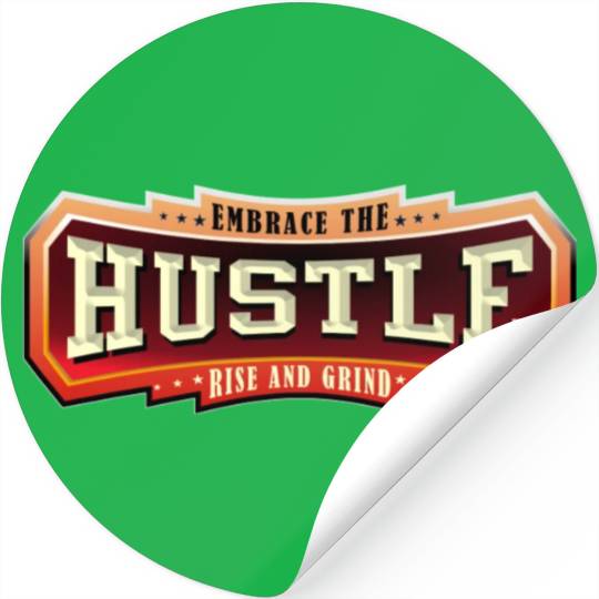 Embrace the Hustle Rise and Grind nature Stickers