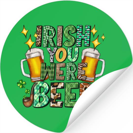 Irish You Were Beer Stickers