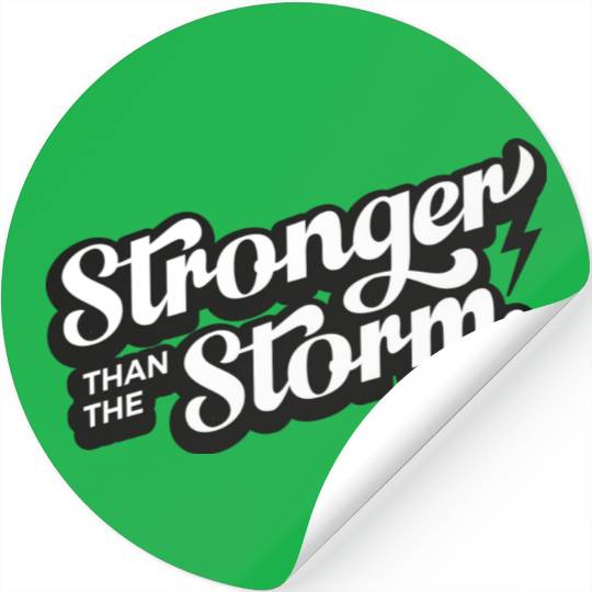 Strong people gifts Stronger than the Storm Stickers
