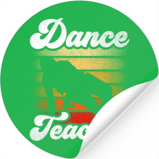Dance Teacher Class Dancer Teach Dancing Stickers