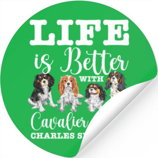 Life Is Better With Cavalier King Charles Spaniel Stickers