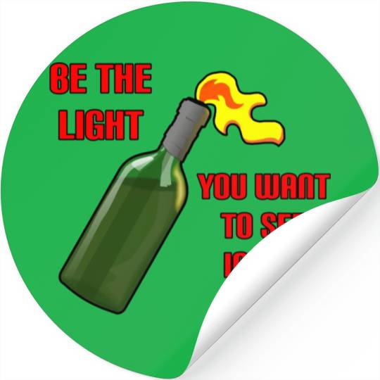 Be The Light Molotov Cocktail Stickers