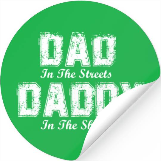Dad In The Streets Daddy In The Sheets Fathers Day Stickers