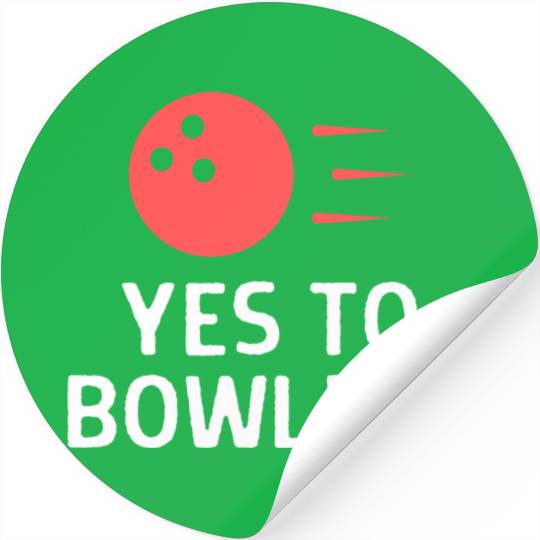 Yes To Bowling Bowler Quote Saying Stickers