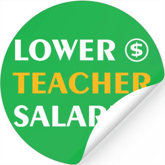 Teacher Lower Teacher Salaries Cool nostalgia Stickers
