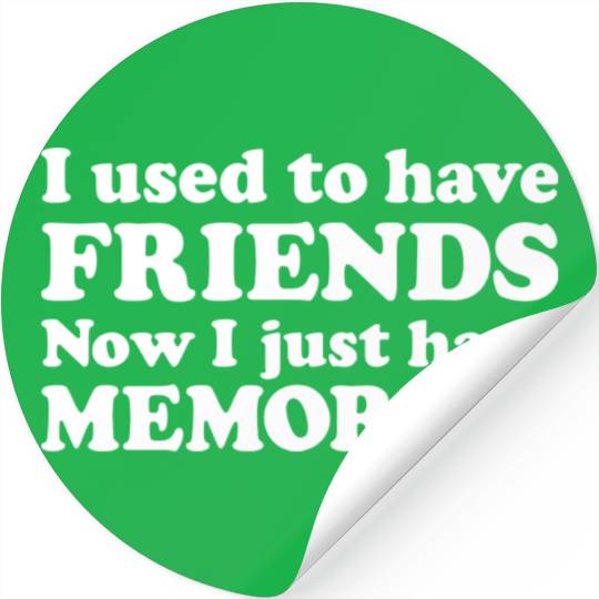 I USED TO HAVE FRIENDS red Stickers