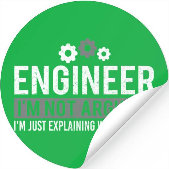 Engineer I'm Not Arguing Engineering Stickers