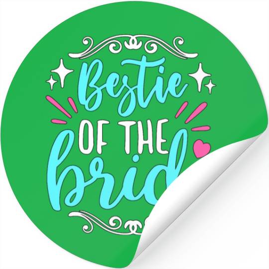 Maid Of Honor Bestie Of The Bride Wedding Bridal Stickers