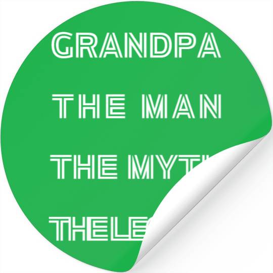 GRANDPA THE MAN THE MYTH THE LEGEND Stickers