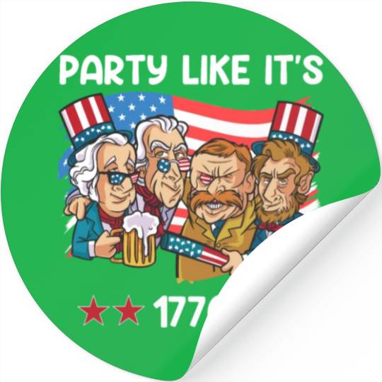 Party like it's 1776 Independence Day Presidents Stickers