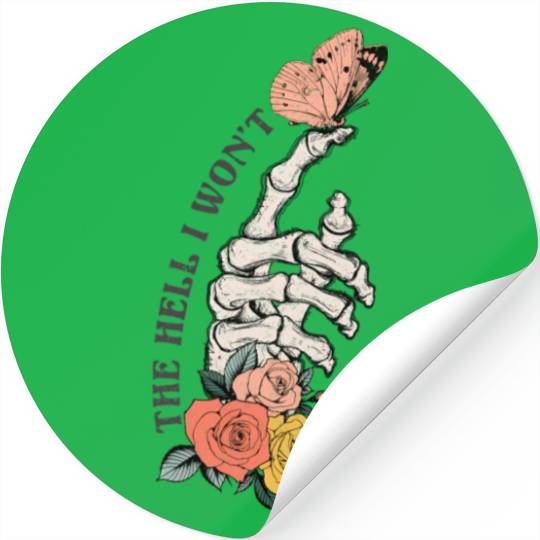 The Hell I Won'T Stickers