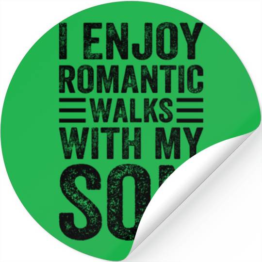 I Enjoy Romantic Walks With My Son - Dad And Son F Stickers