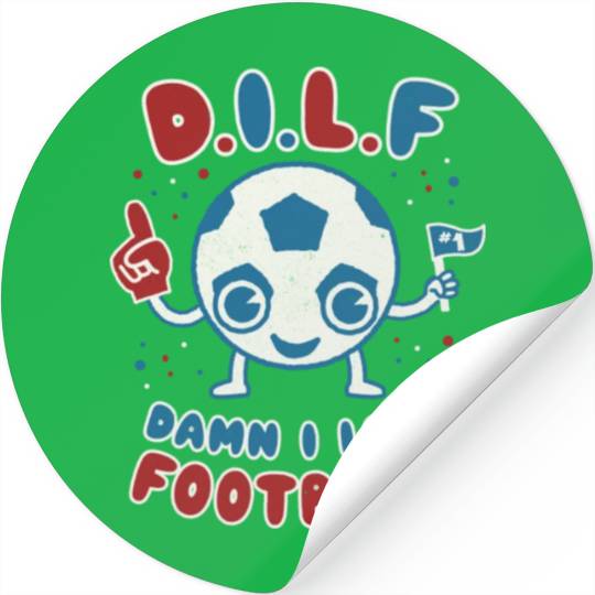 Damn I Love Football Milf Footy Soccer Dad Jokes Stickers