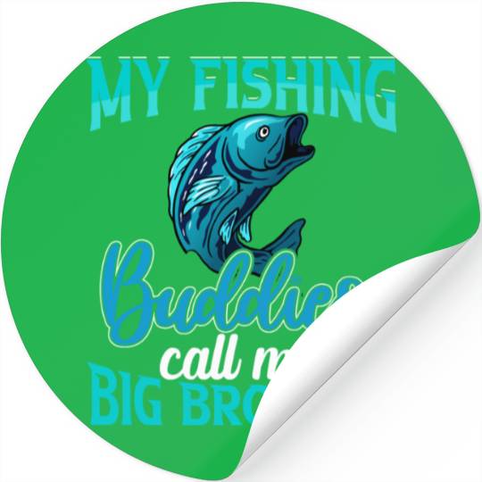 My Fishing Buddies Call Me Big Brother Stickers