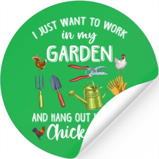 I Just Want To Work In My Garden Stickers