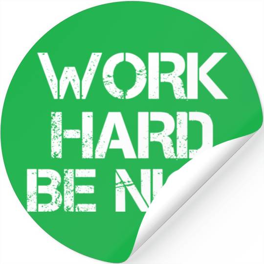 For Dad Work Harder Be Nice Stickers