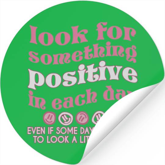 Look For Something Positive In Each Day Pinky Stickers
