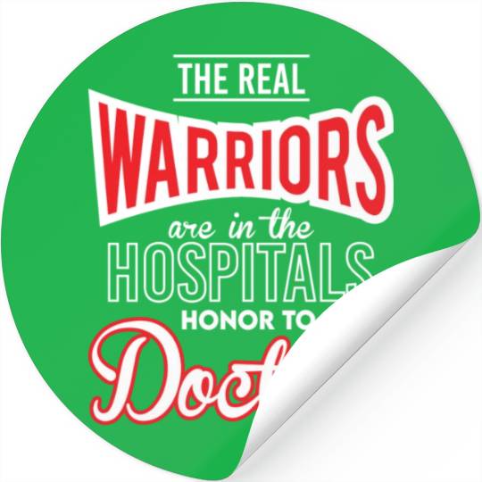 The Real Warriors Are Our Doctors vintage Stickers